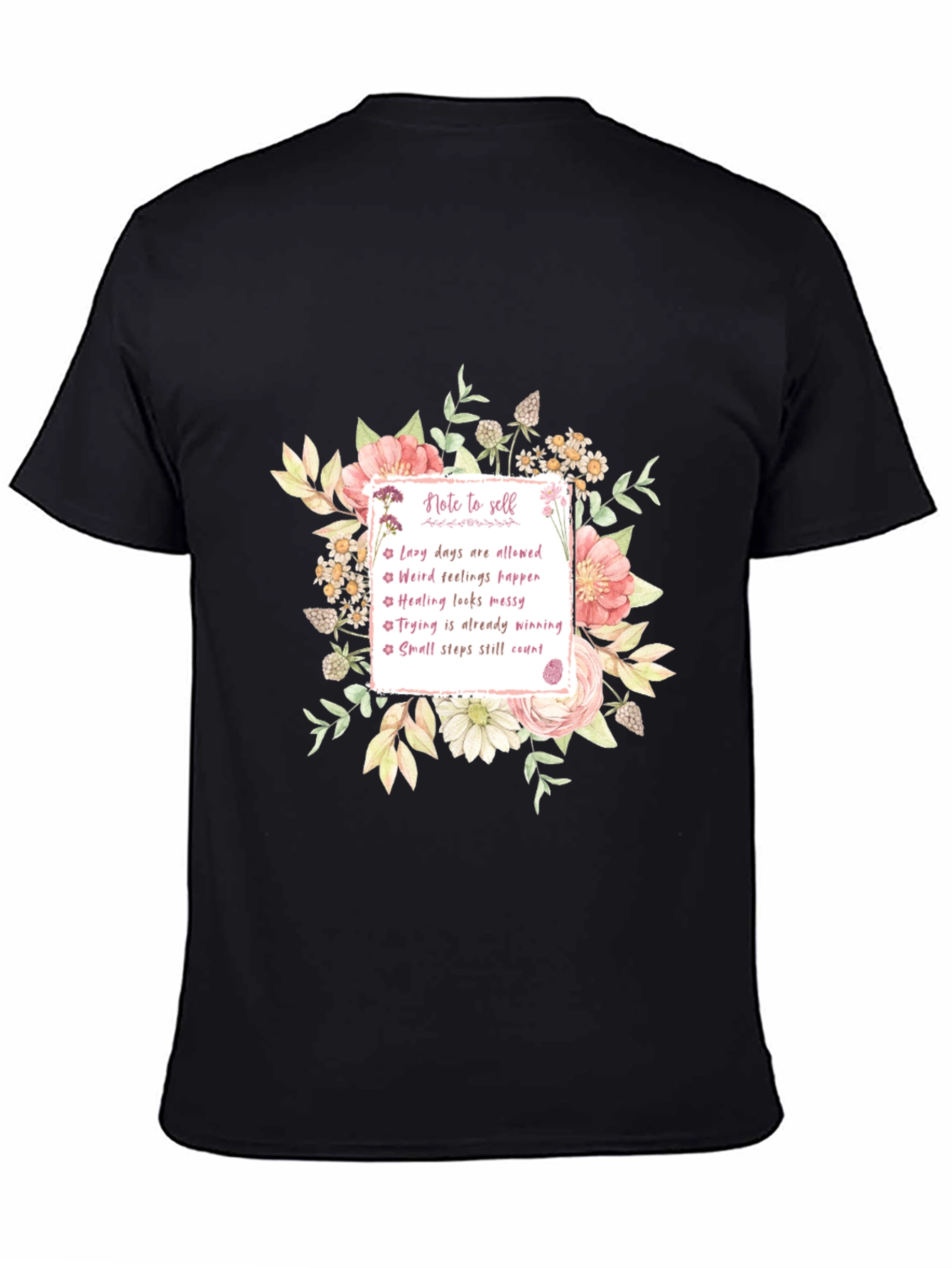 Inspirational Note to Self Floral T-Shirt