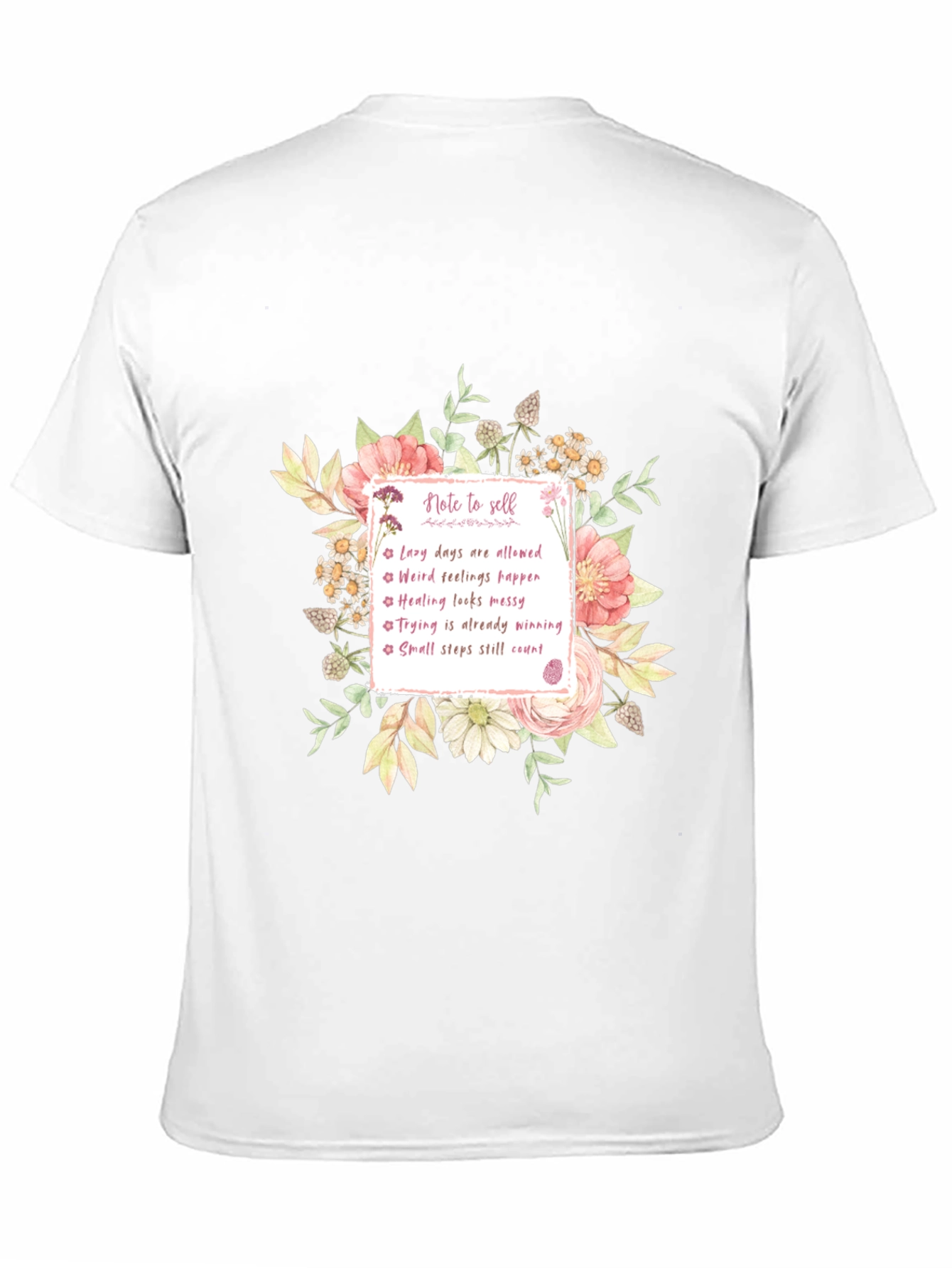 Inspirational Note to Self Floral T-Shirt