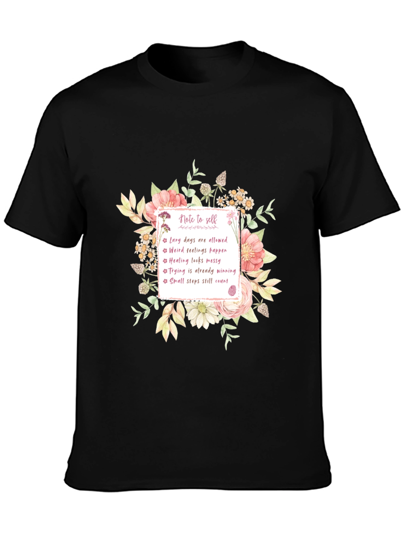Inspirational Note to Self Floral T-Shirt