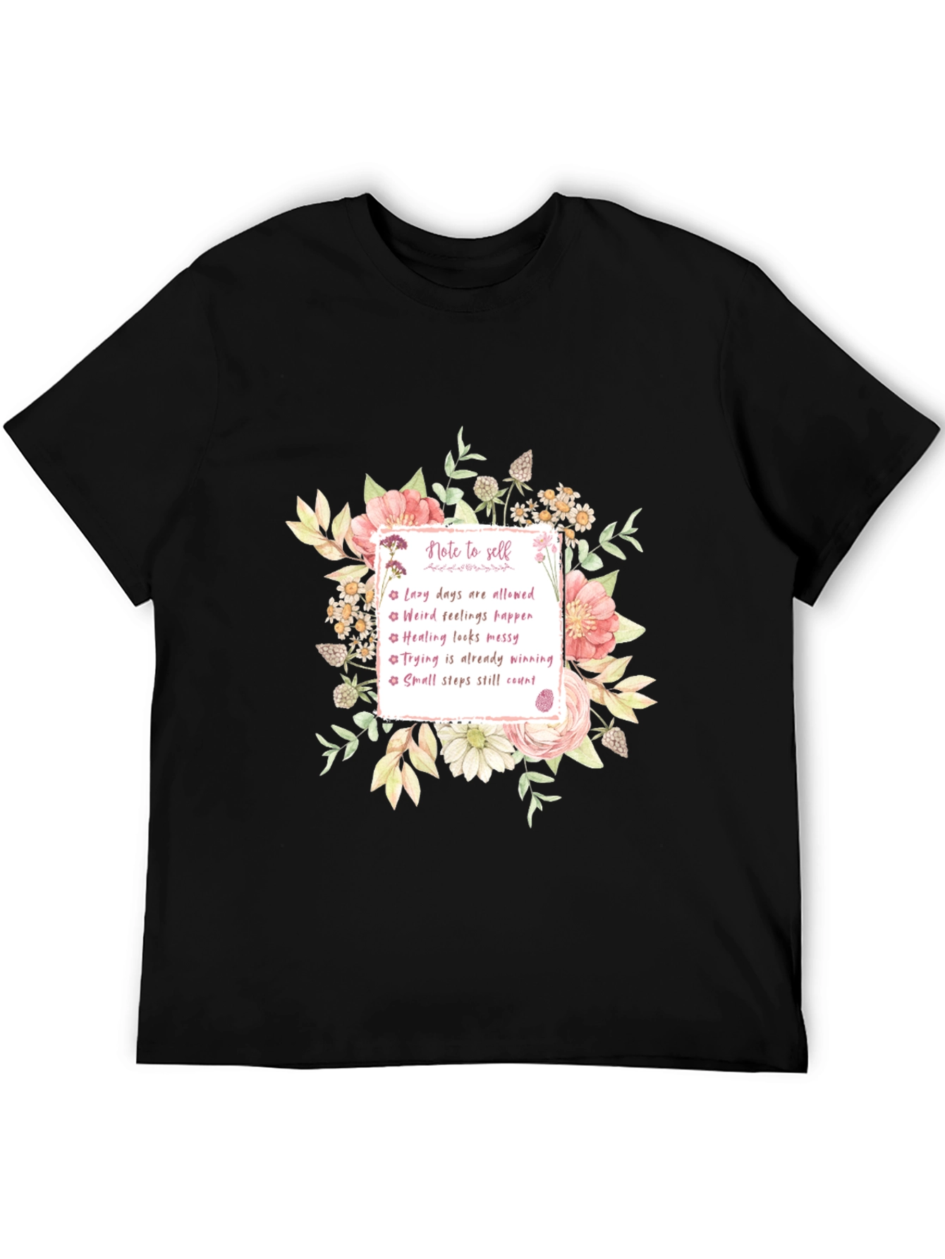 Inspirational Note to Self Floral T-Shirt