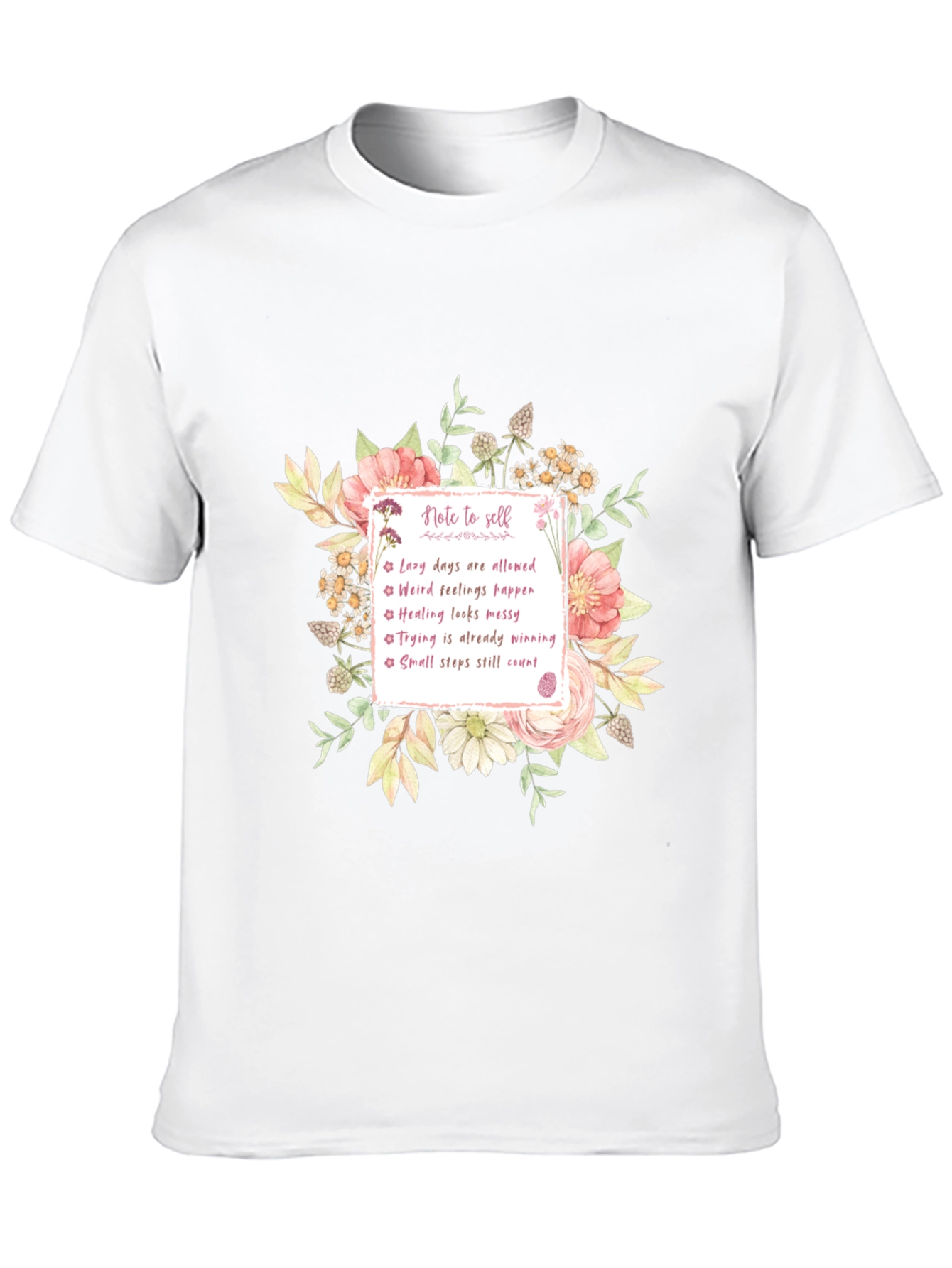 Inspirational Note to Self Floral T-Shirt