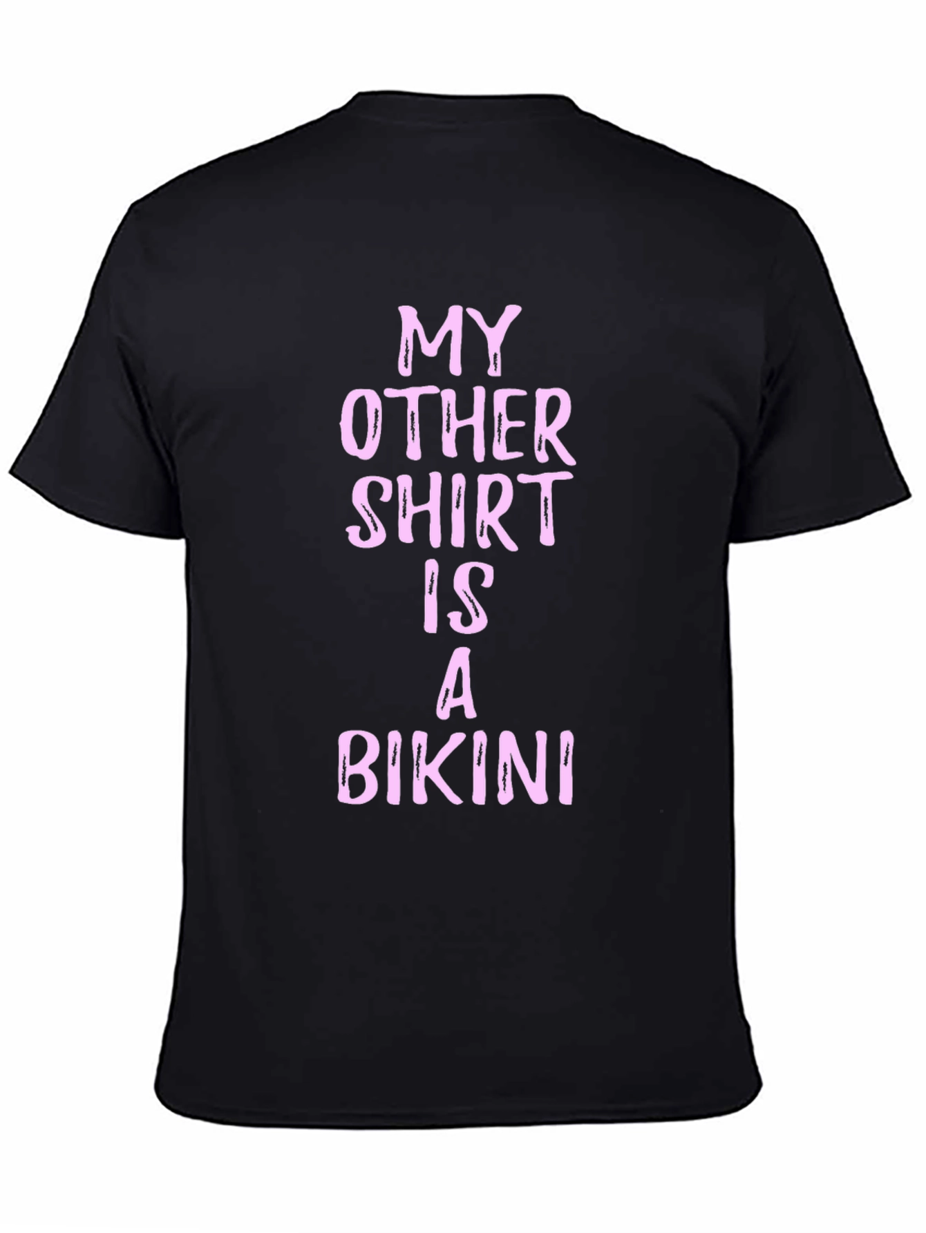 Funny My Other Shirt Is A Bikini Black Tee