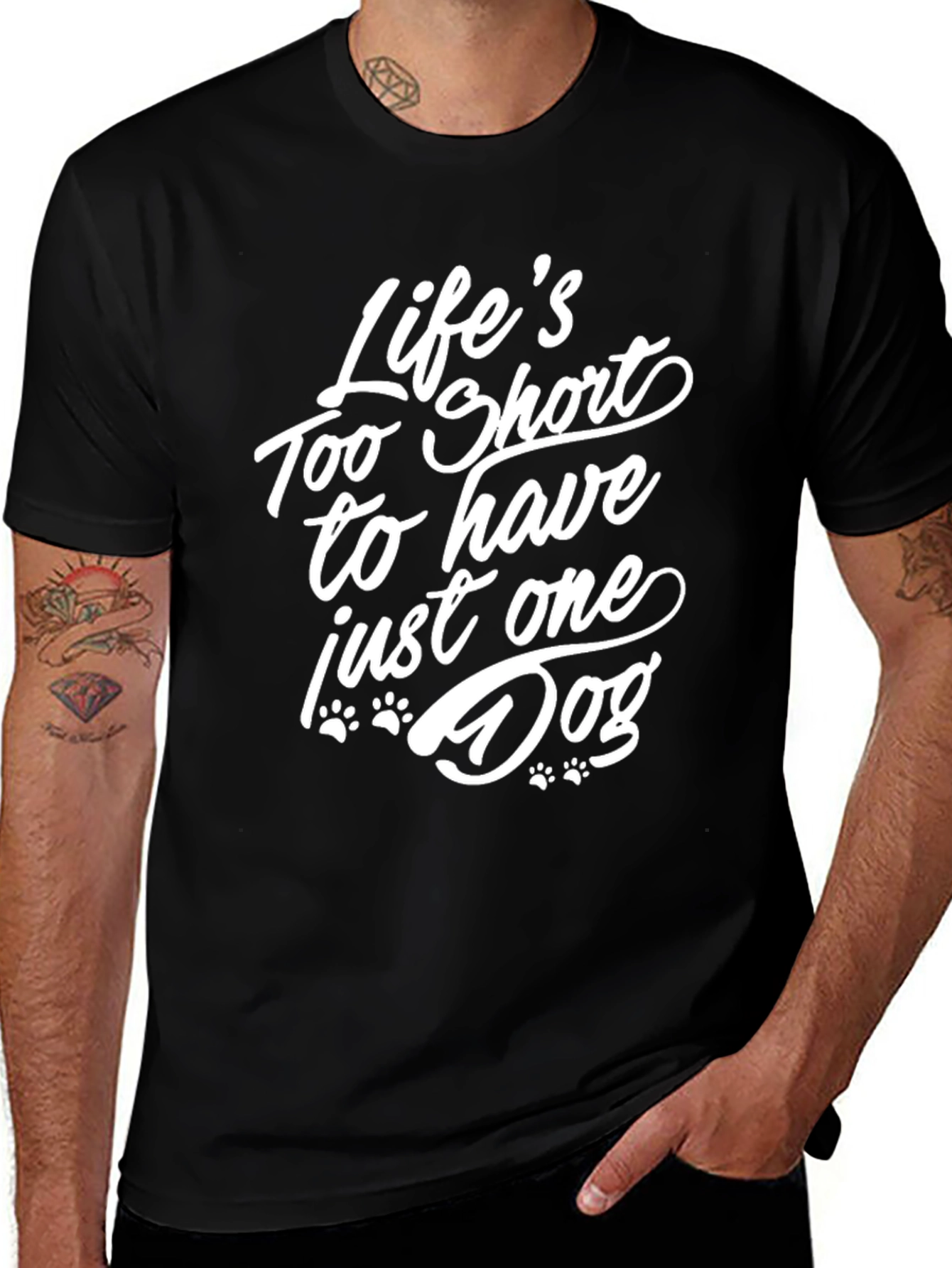 Life’s Too Short to Have Just One Dog T-Shirt – Funny Dog Lover Tee