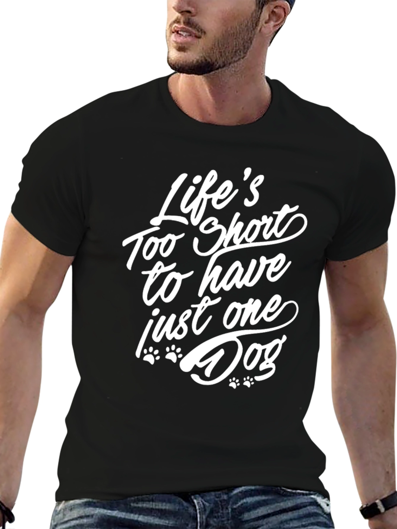 Life’s Too Short to Have Just One Dog T-Shirt – Funny Dog Lover Tee