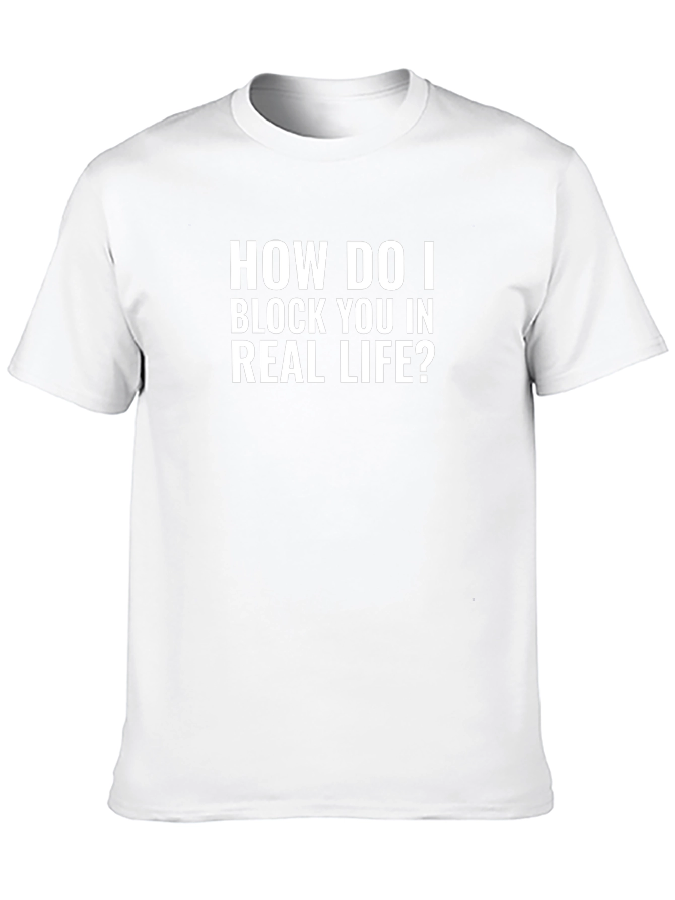 How Do I Block You T-Shirt