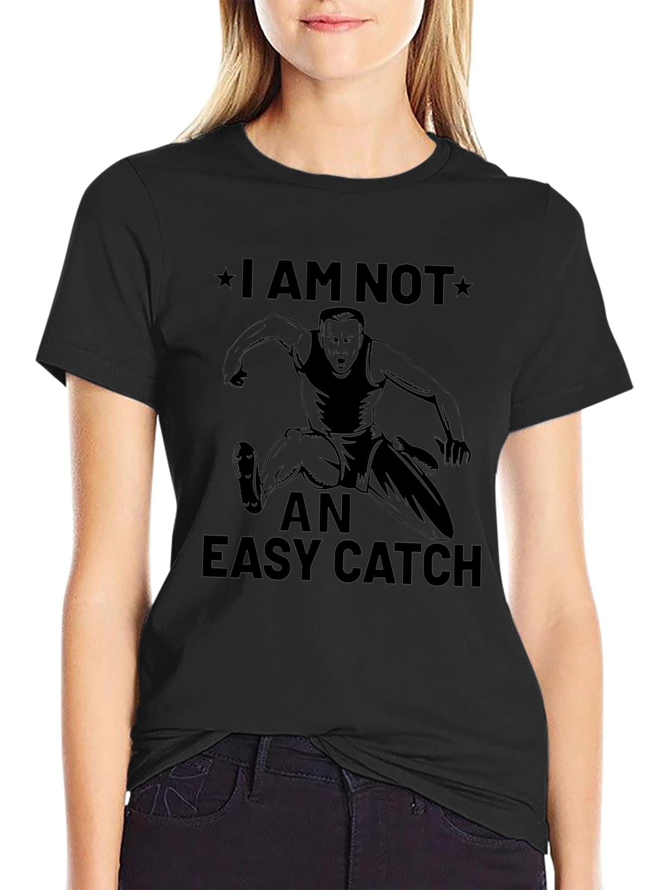 I Am Not An Easy Catch Graphic Tee