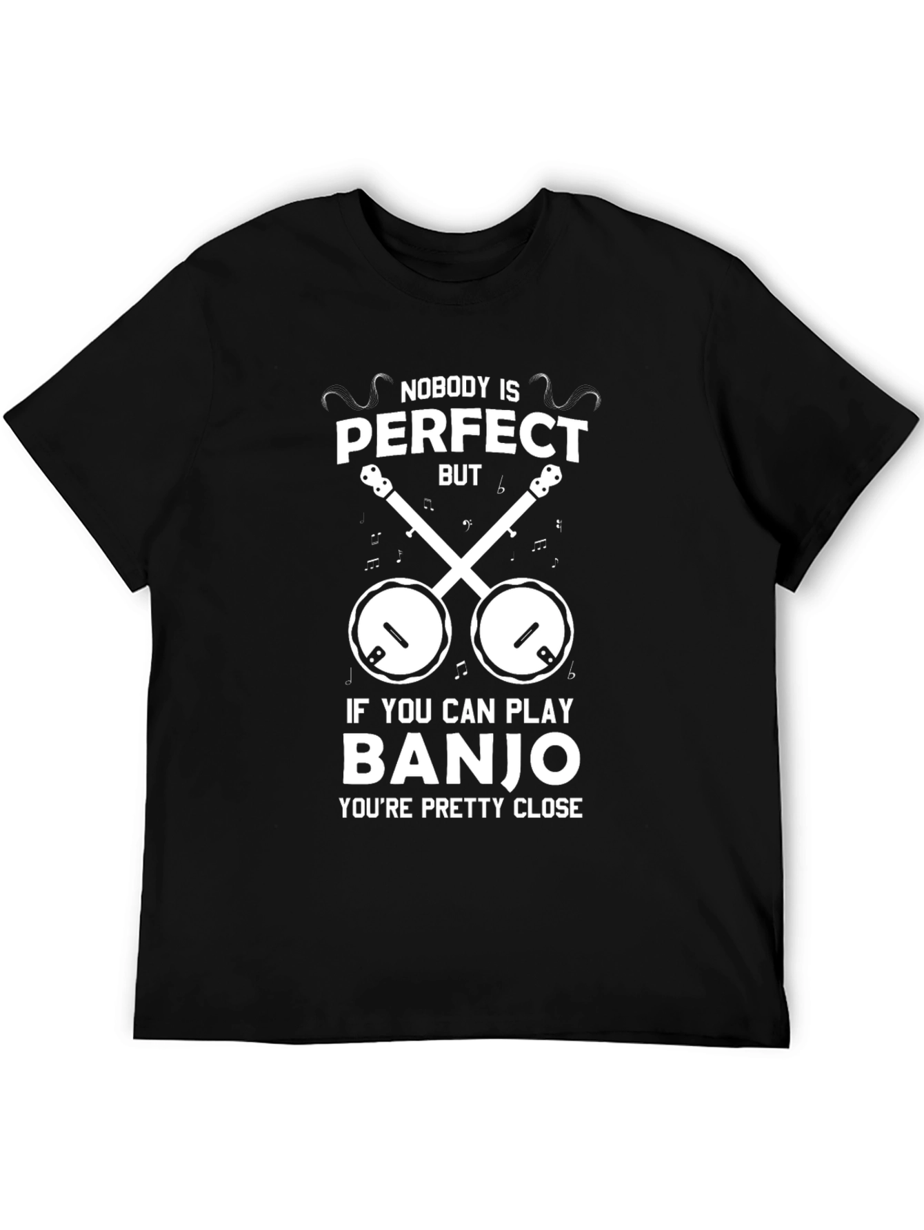 Funny Banjo Player T-Shirt - Nobody is Perfect