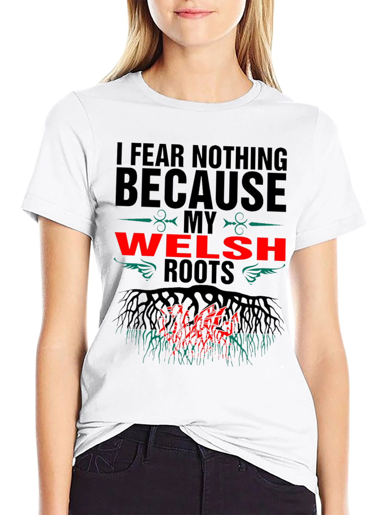 Welsh Roots T-Shirt - I Fear Nothing Design