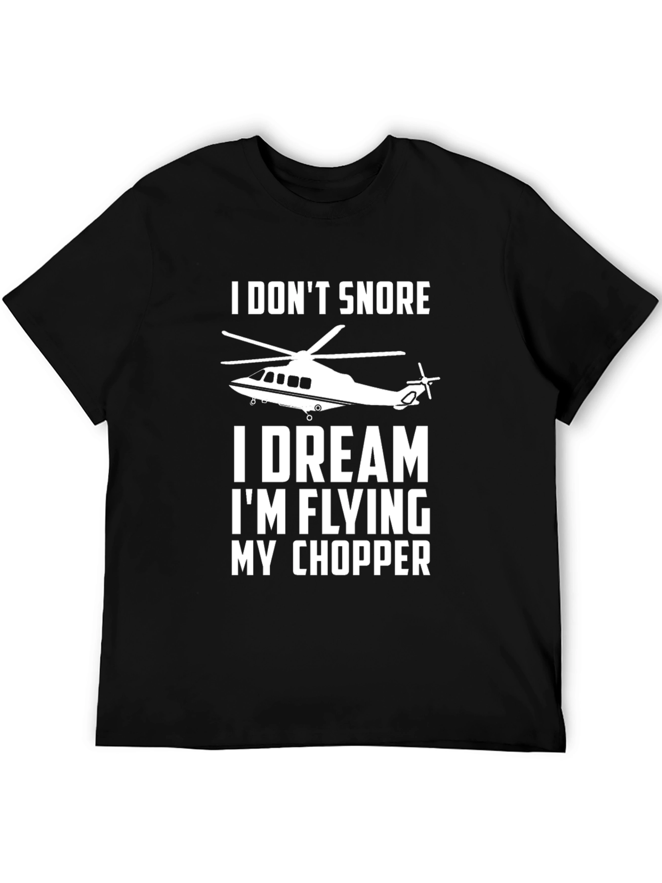 I Dream Im Flying My Chopper T-Shirt