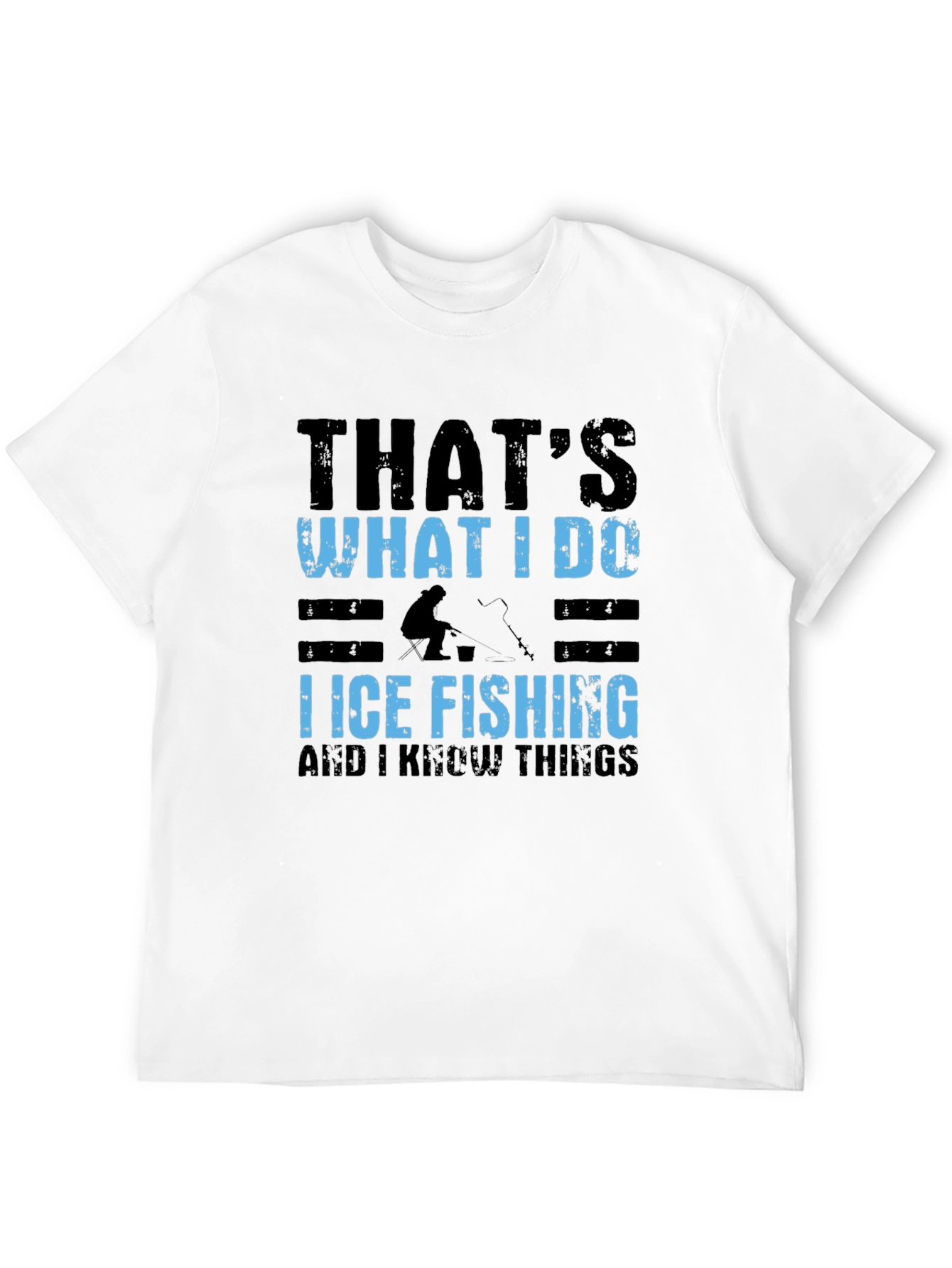 Ice Fishing T-Shirt - Thats What I Do