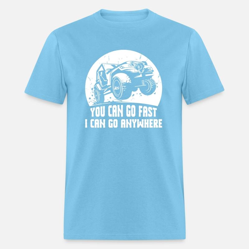 You Can Go Fast I Can Go Anywhere