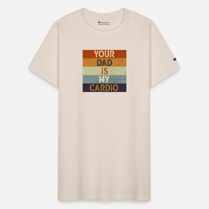 Your Dad Is My Cardio Gym Exercise Humorous