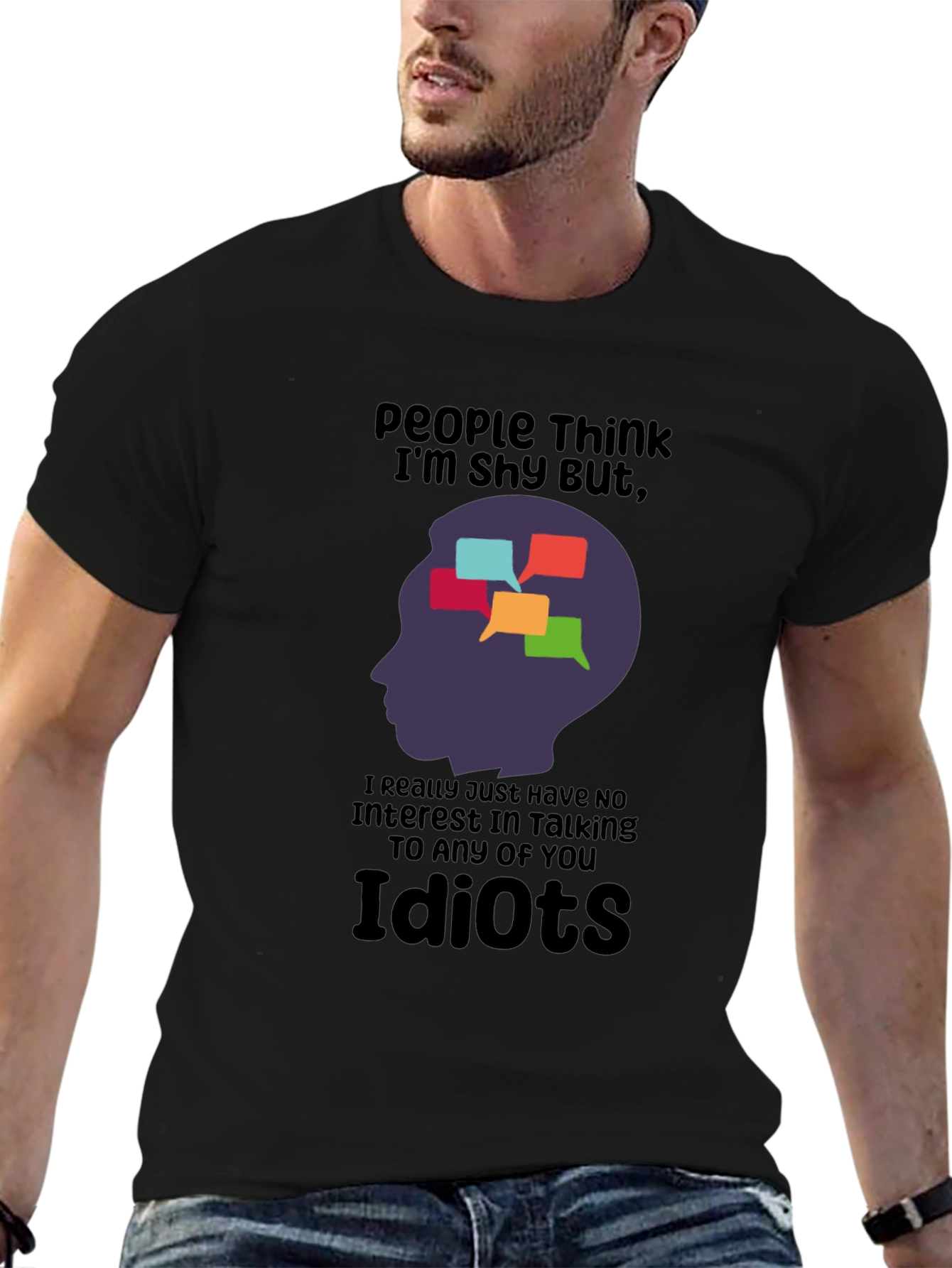 Humorous Graphic T-Shirt: People Think Im Shy