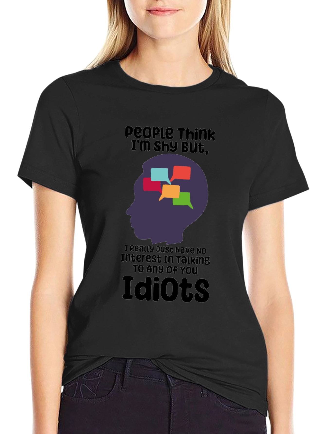 Humorous Graphic T-Shirt: People Think Im Shy
