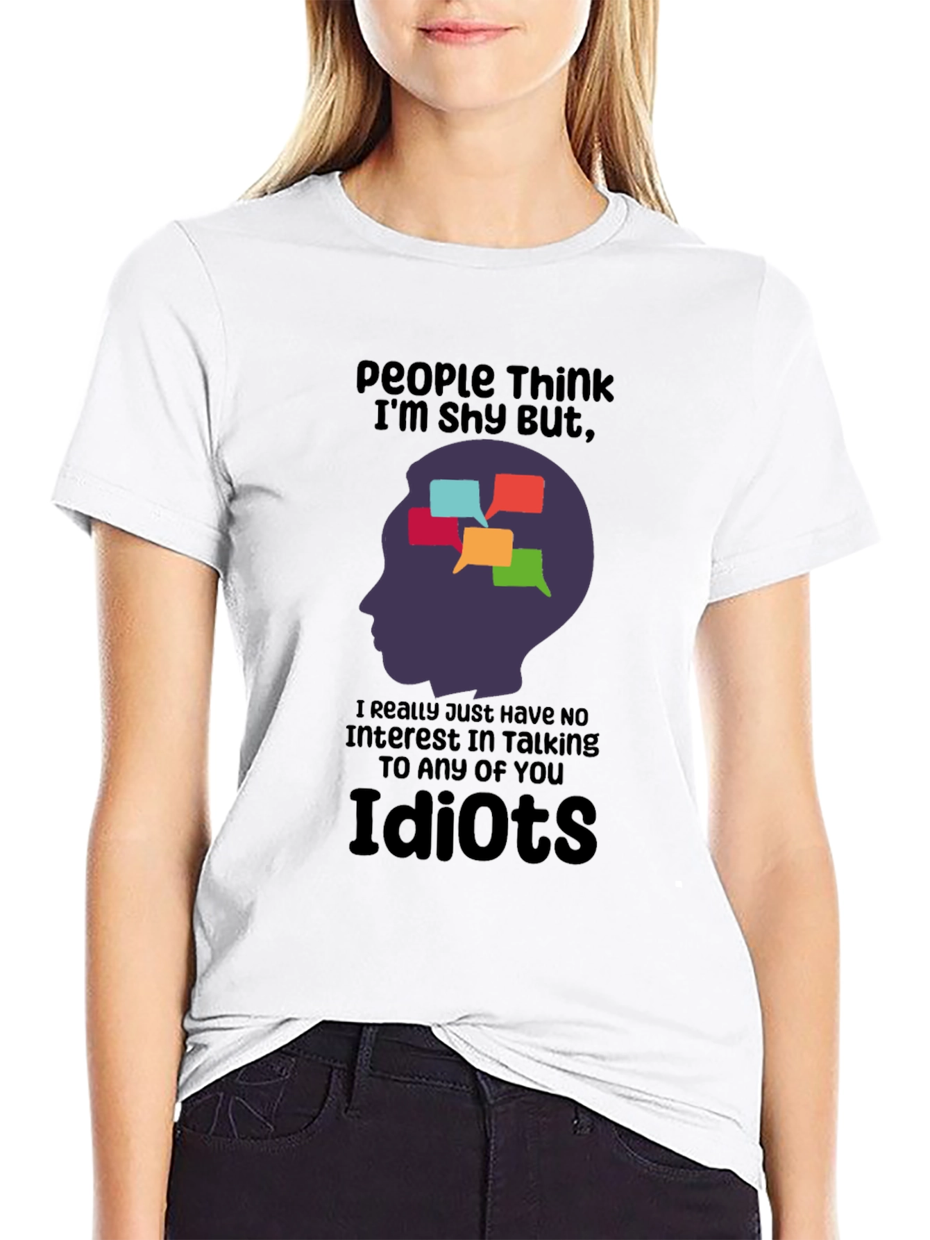 Humorous Graphic T-Shirt: People Think Im Shy