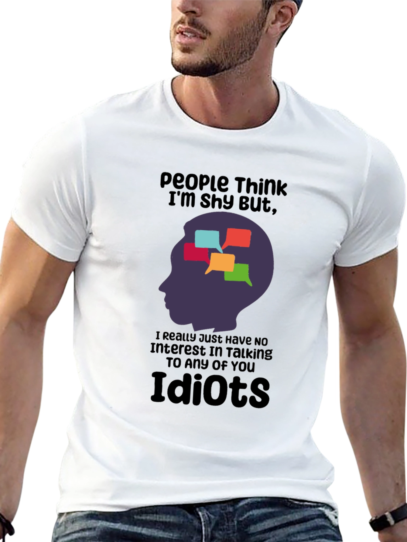 Humorous Graphic T-Shirt: People Think Im Shy