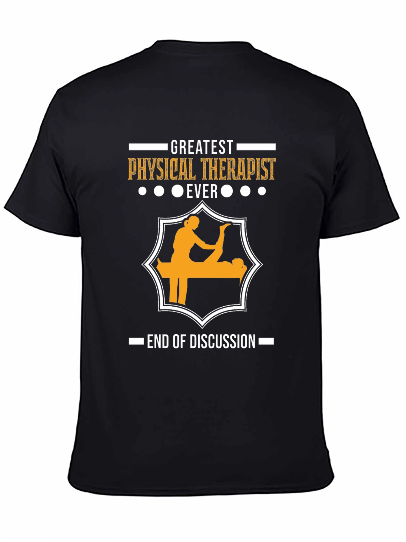 Greatest Physical Therapist Ever T-Shirt