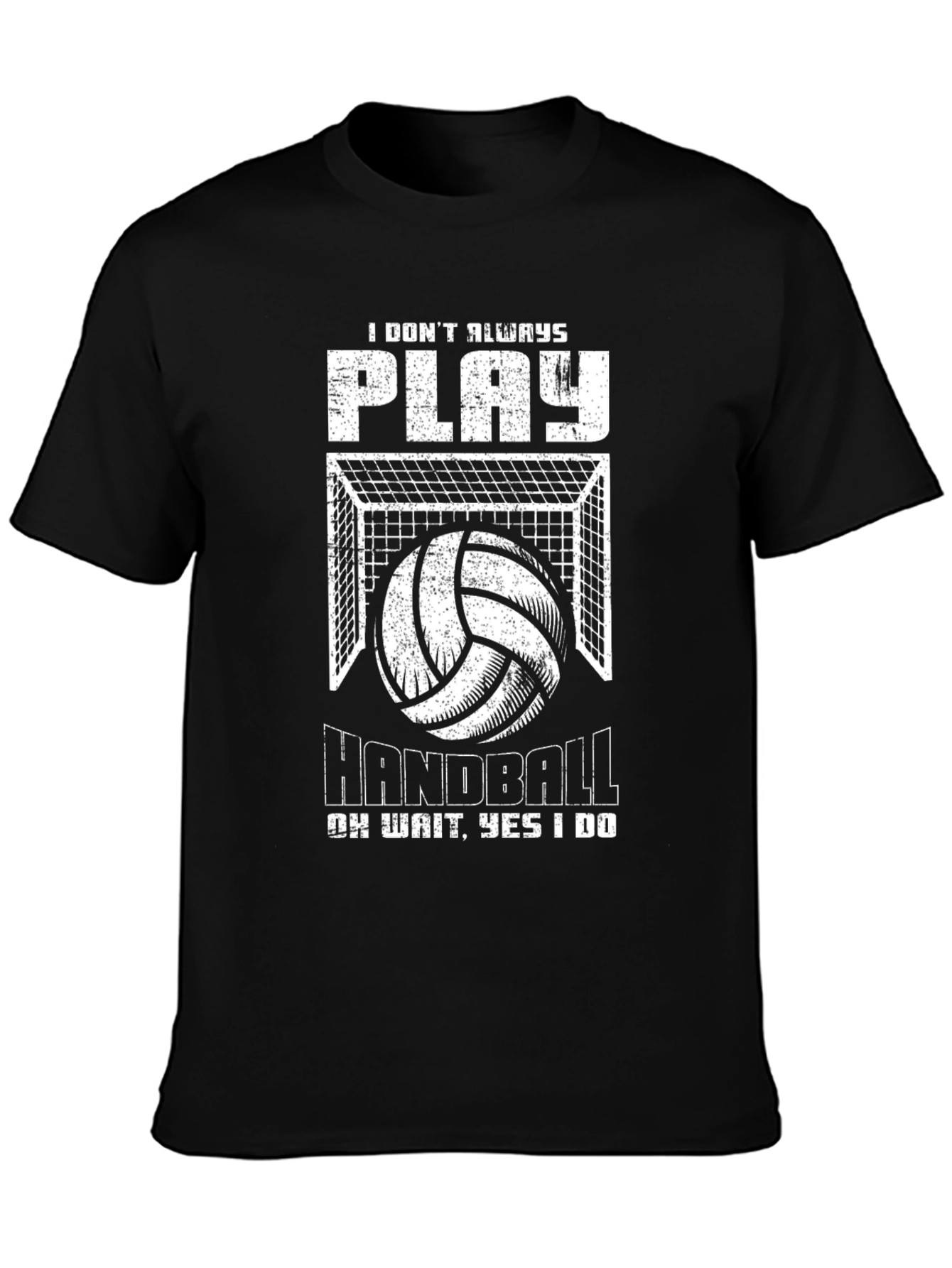 Handball Player T-Shirt: I Dont Always Play Handball