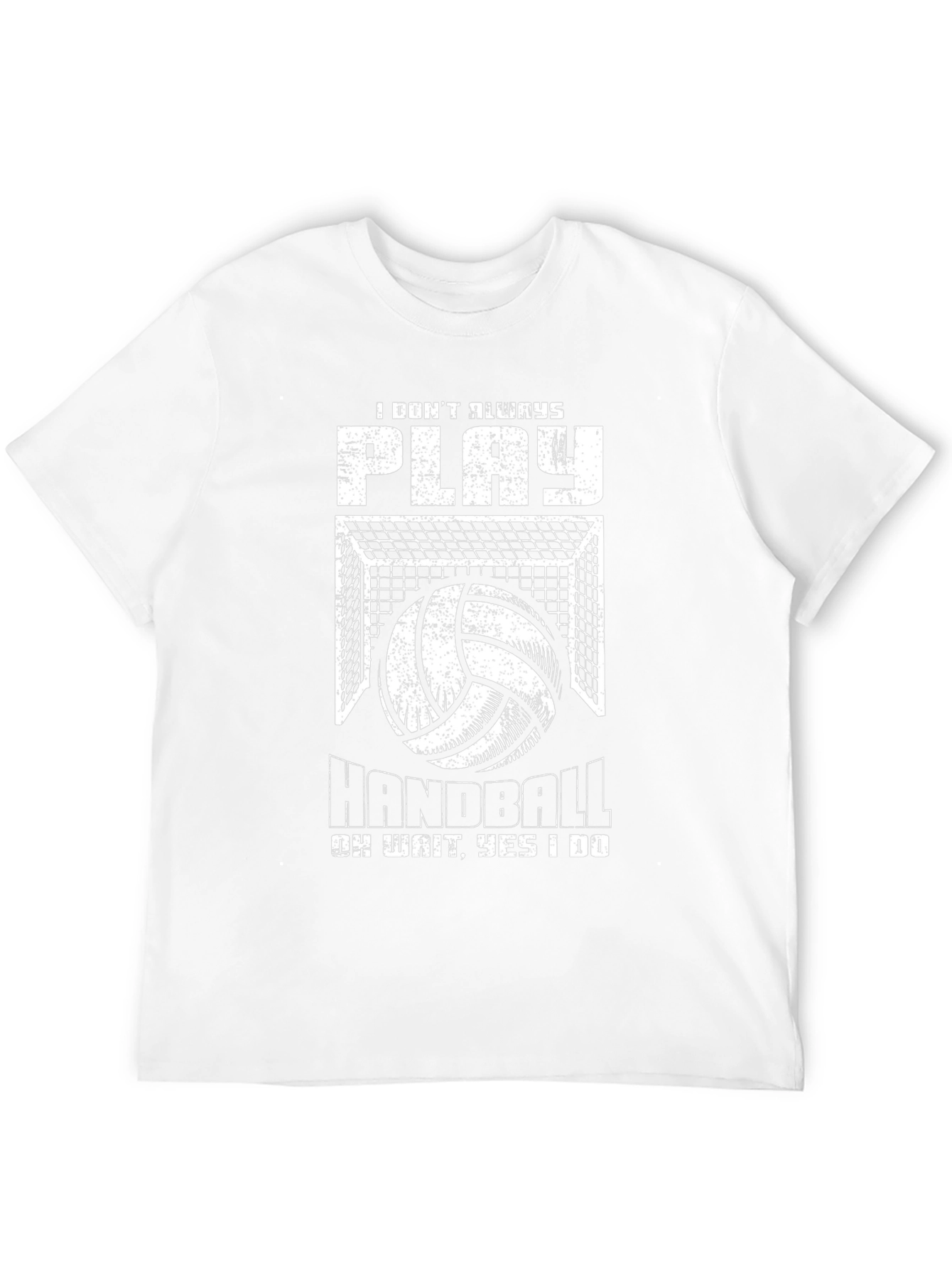 Handball Player T-Shirt: I Dont Always Play Handball