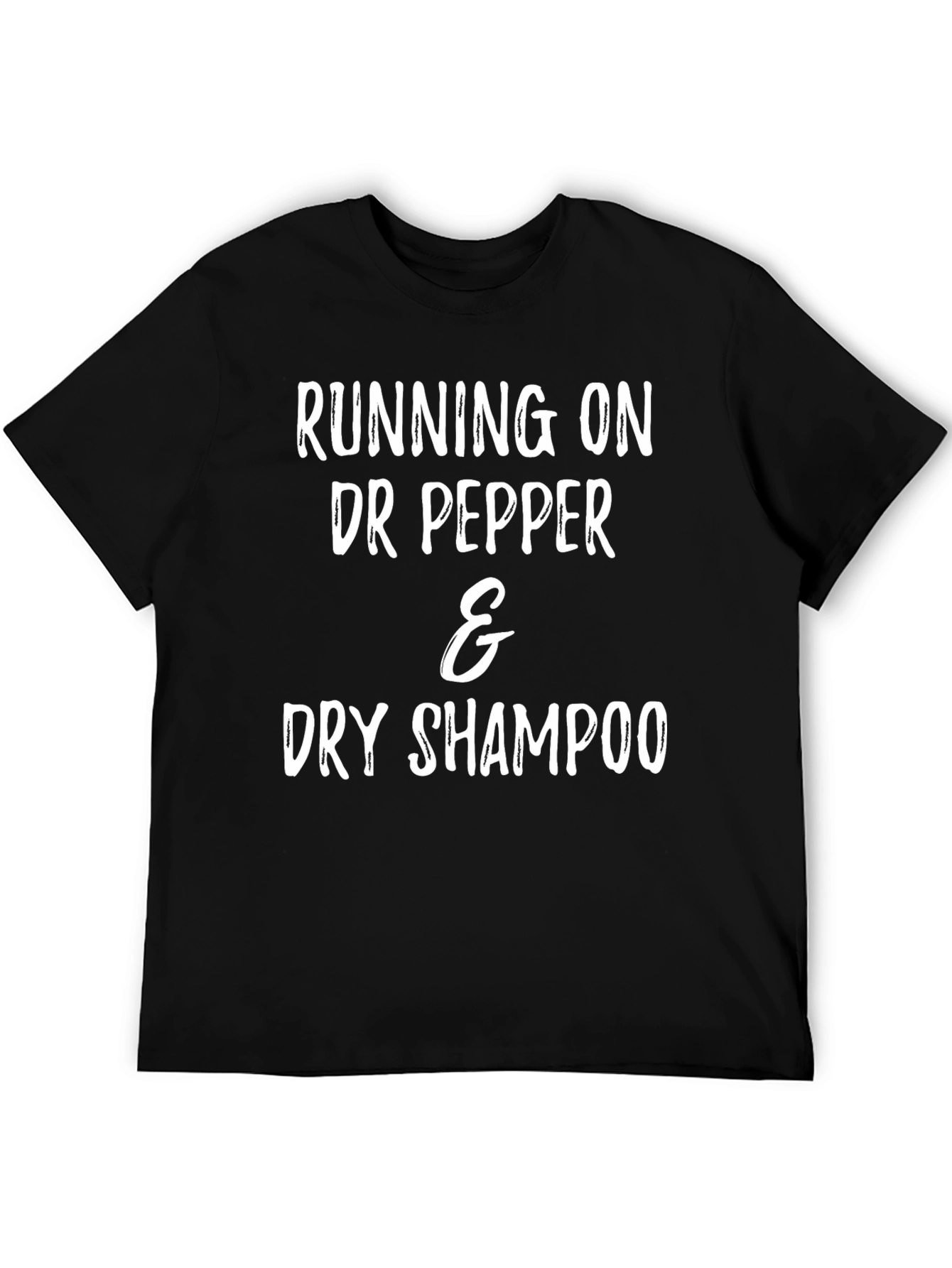 Running on Dr Pepper & Dry Shampoo Graphic Tee