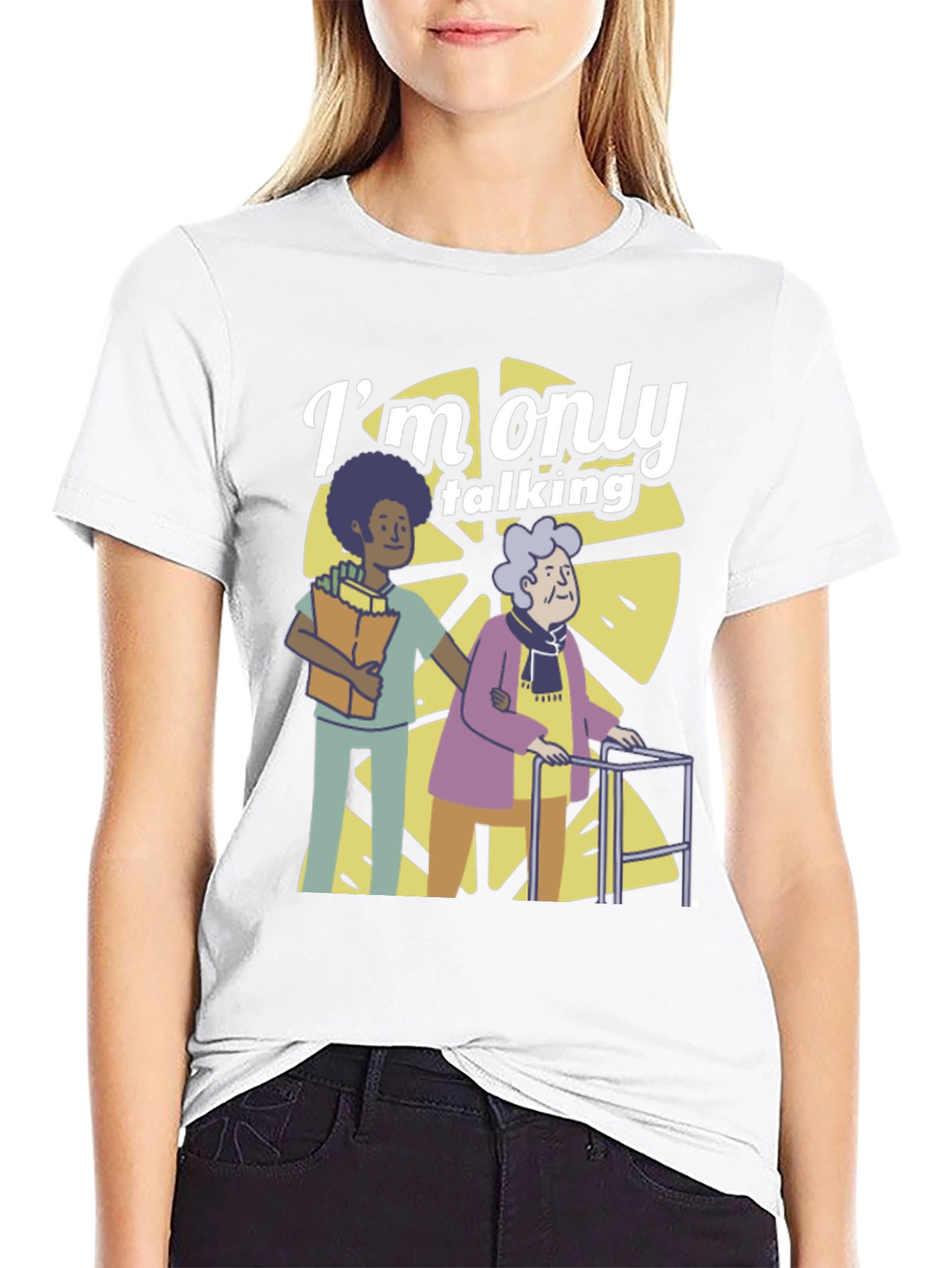 Im Only Talking T-Shirt - Elderly Caregiver Graphic Tee