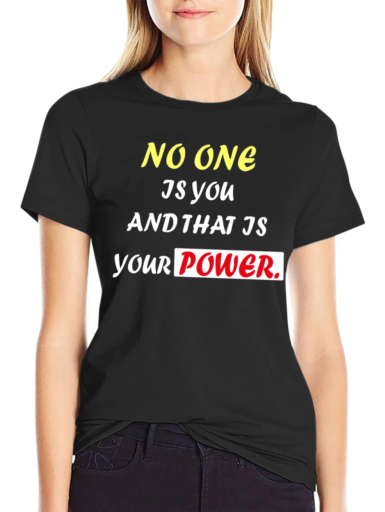 Motivational Black T-Shirt: No One Is You Power