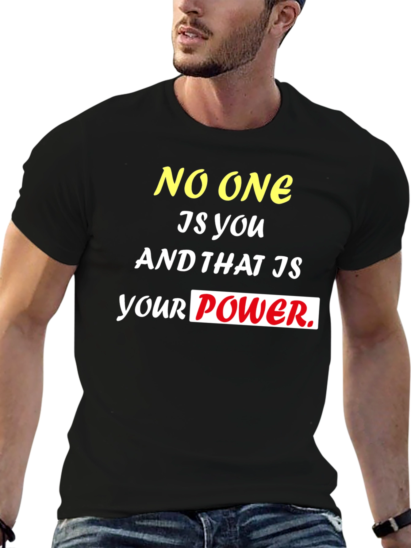 Motivational Black T-Shirt: No One Is You Power
