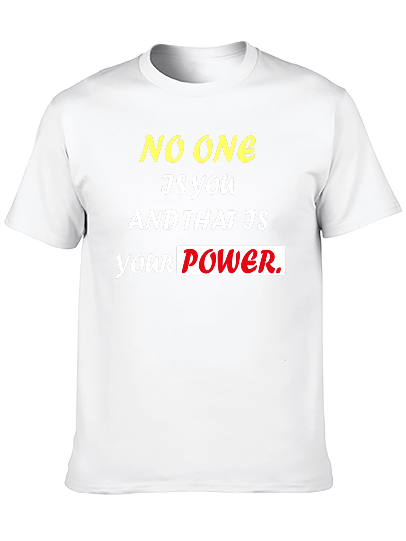 Motivational Black T-Shirt: No One Is You Power