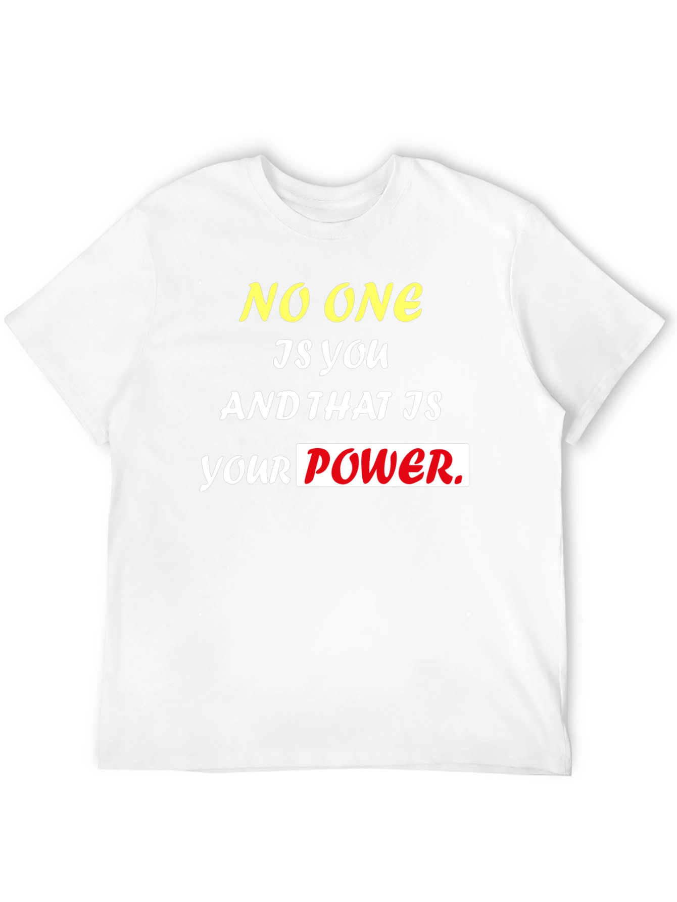 Motivational Black T-Shirt: No One Is You Power