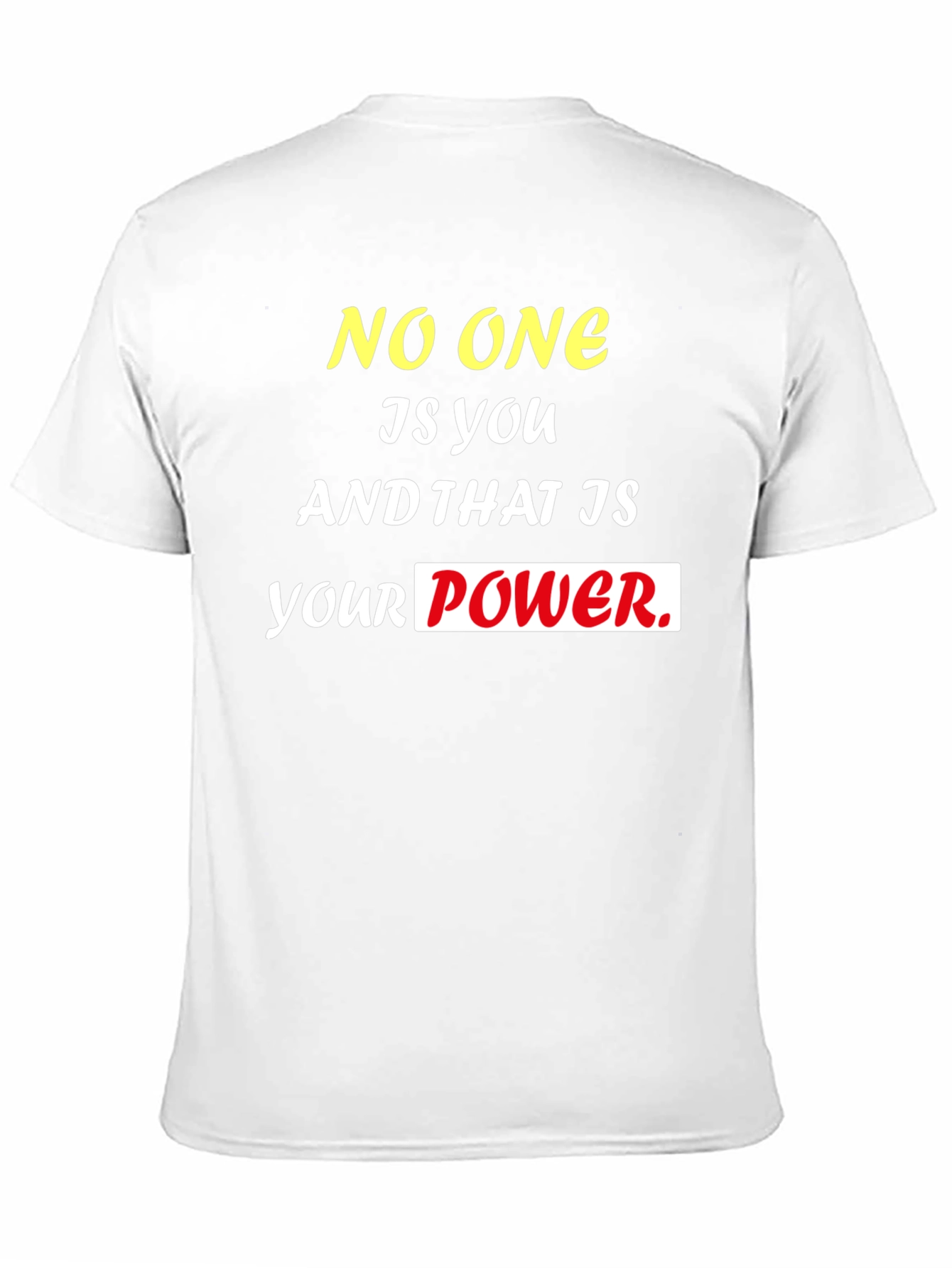 Motivational Black T-Shirt: No One Is You Power