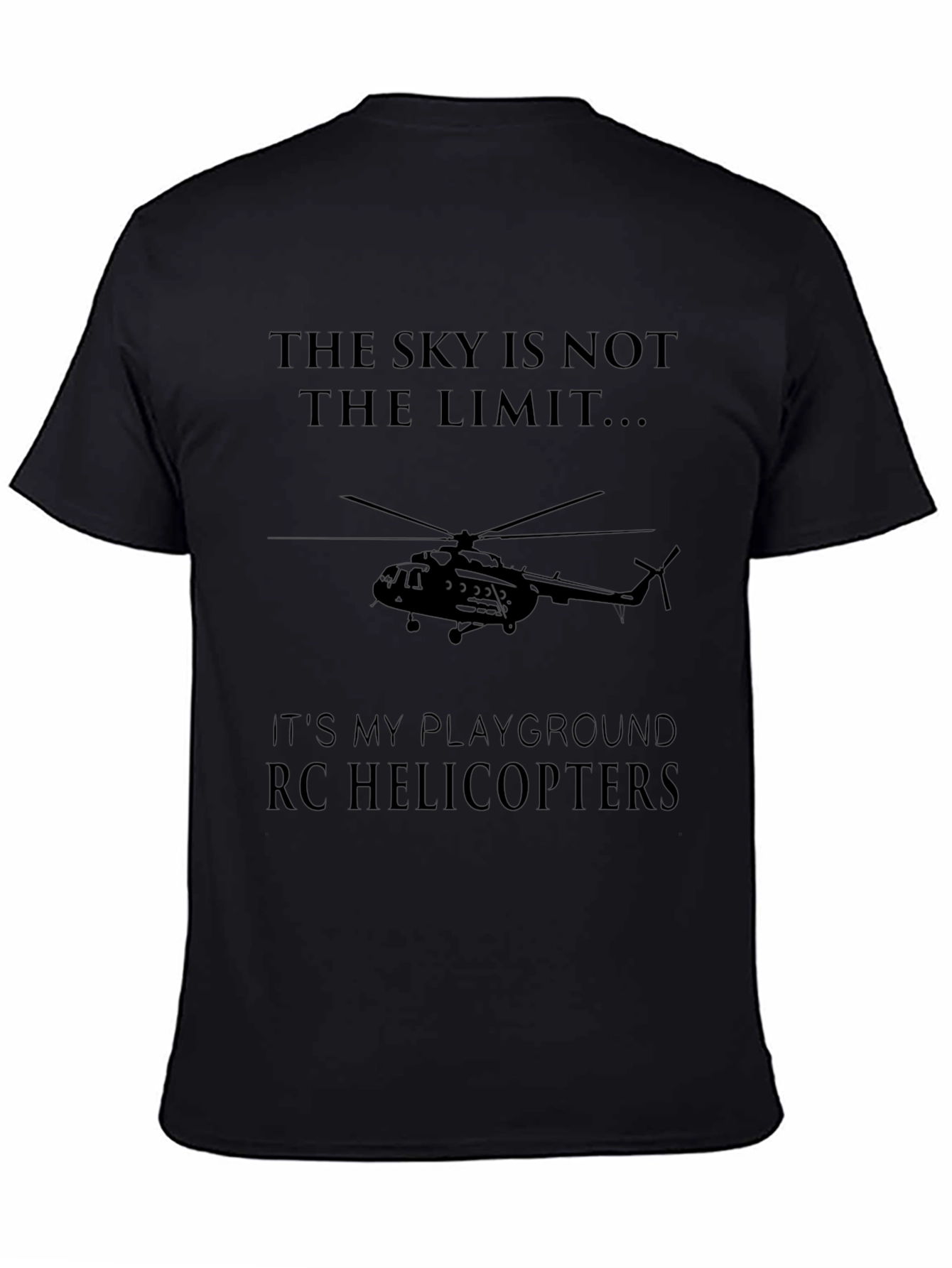 Sky Is Not The Limit RC Helicopters T-Shirt