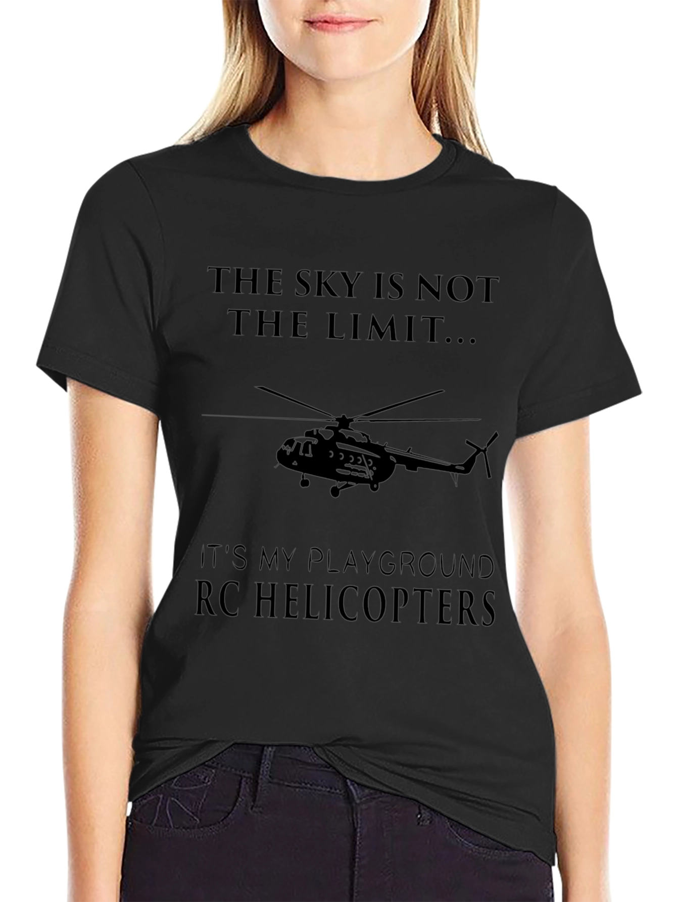 Sky Is Not The Limit RC Helicopters T-Shirt