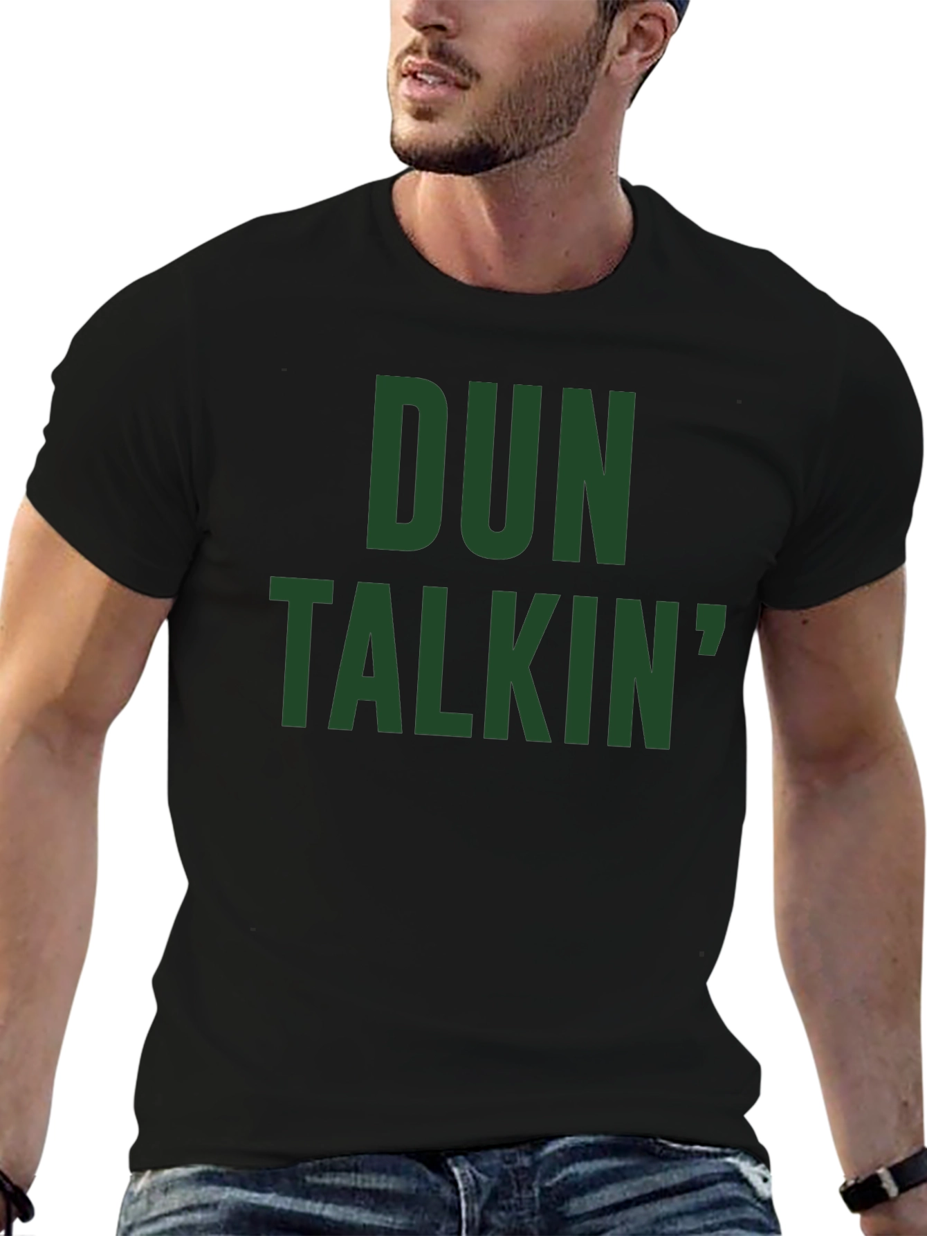 Dun Talkin T-Shirt - Bold Graphic Tee