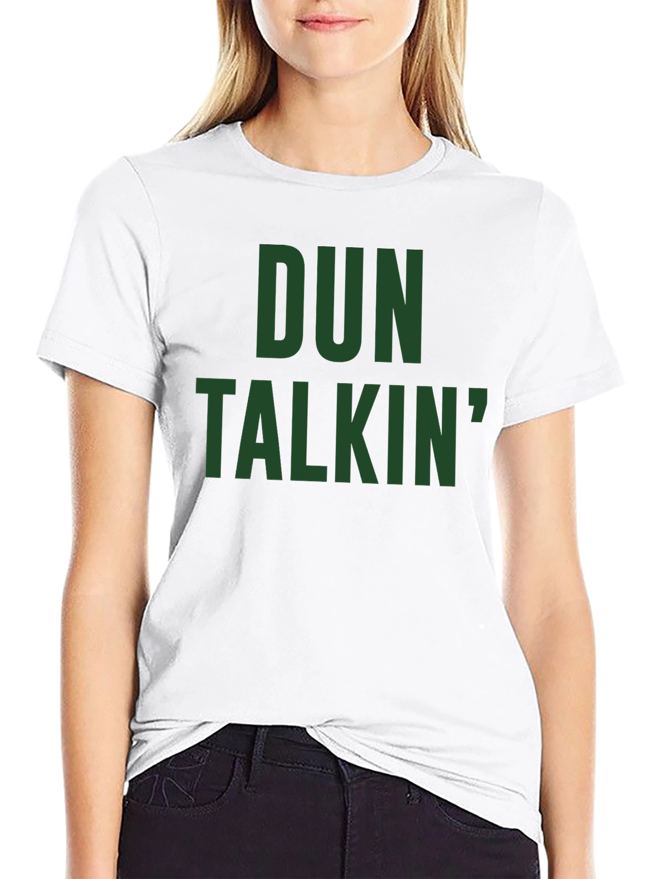 Dun Talkin T-Shirt - Bold Graphic Tee
