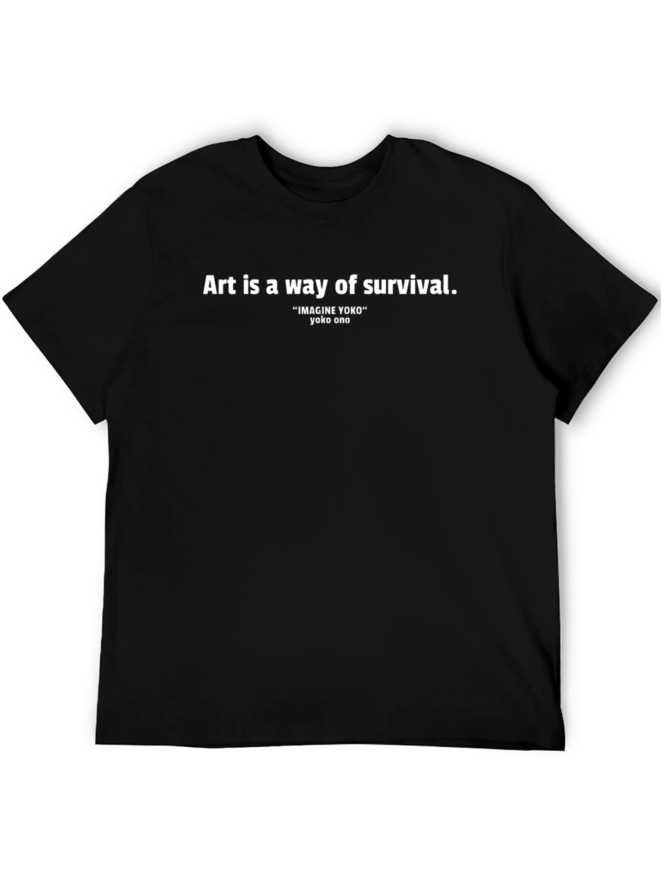 Art Is a Way of Survival Black T-Shirt